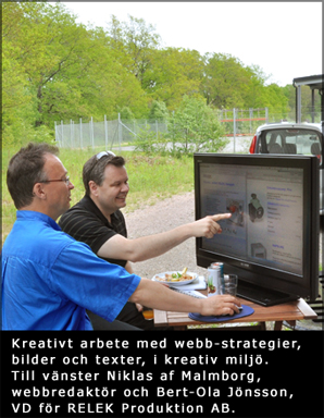 Niklas af Malmborg, webb-producent och kommunikatör, samt Bert-Ola Jönsson, VD för RELEK Produktion AB, utvecklar strategier, texter och bilder, på webbsidan för RELEK Produktion AB